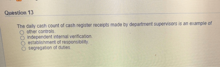 Daily cash counts are made by cashier department supervisors